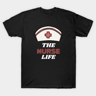 The nurse Life for nurses T-Shirt